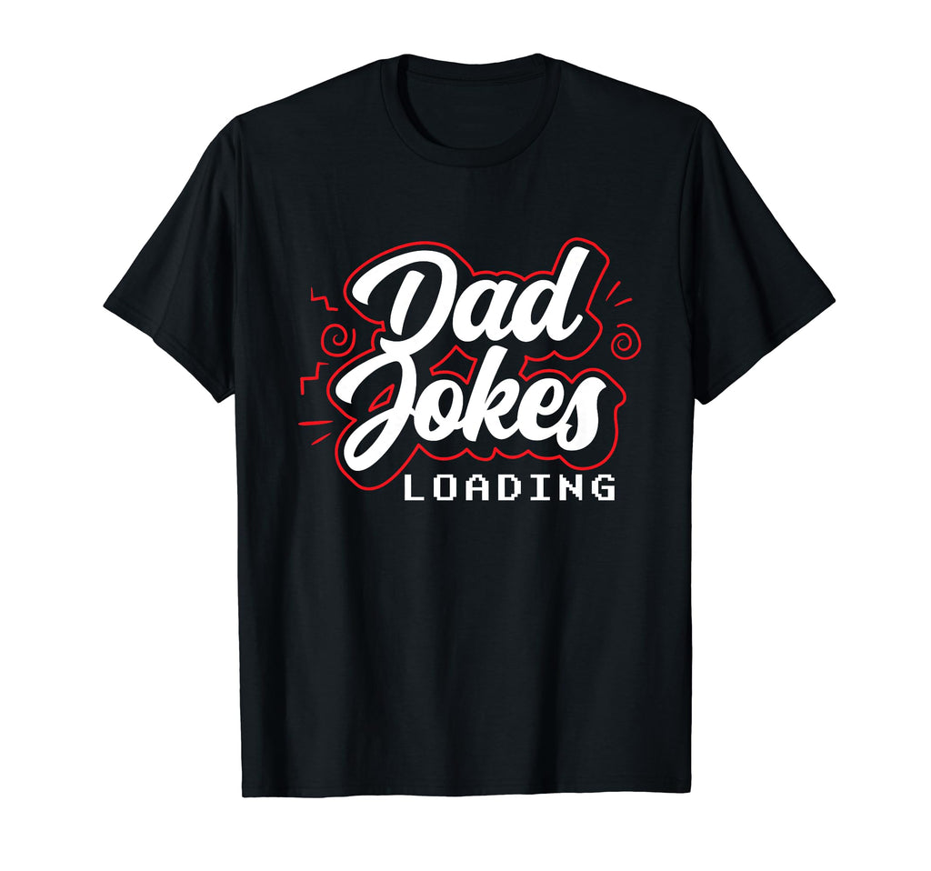 Dad Jokes Loading Daddy Father Dad T-Shirt - Streetwear Style for Adults - T-Shirt, Sweatshirt, Hoodie