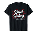 Dad Jokes Loading Daddy Father Dad T-Shirt - Streetwear Style for Adults - T-Shirt, Sweatshirt, Hoodie