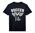 Football Titi Matching Family Soccer T-Shirt - Streetwear Style for Adults - T-Shirt, Sweatshirt, Hoodie