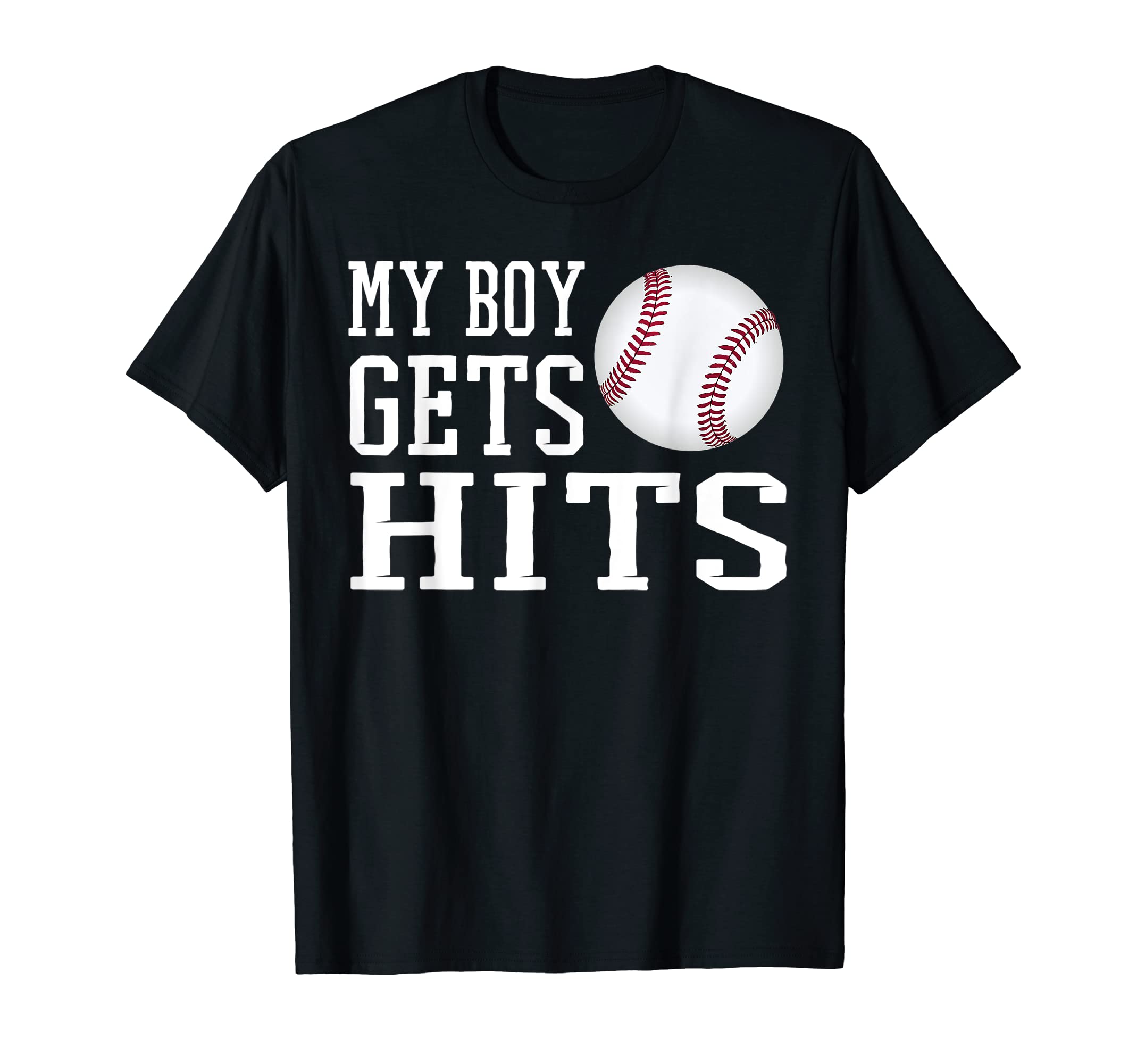 My Gets Hits Baseball Fan Gear T-Shirt - Casual Everyday Wear Men Women - T-Shirt, Sweatshirt, Hoodie