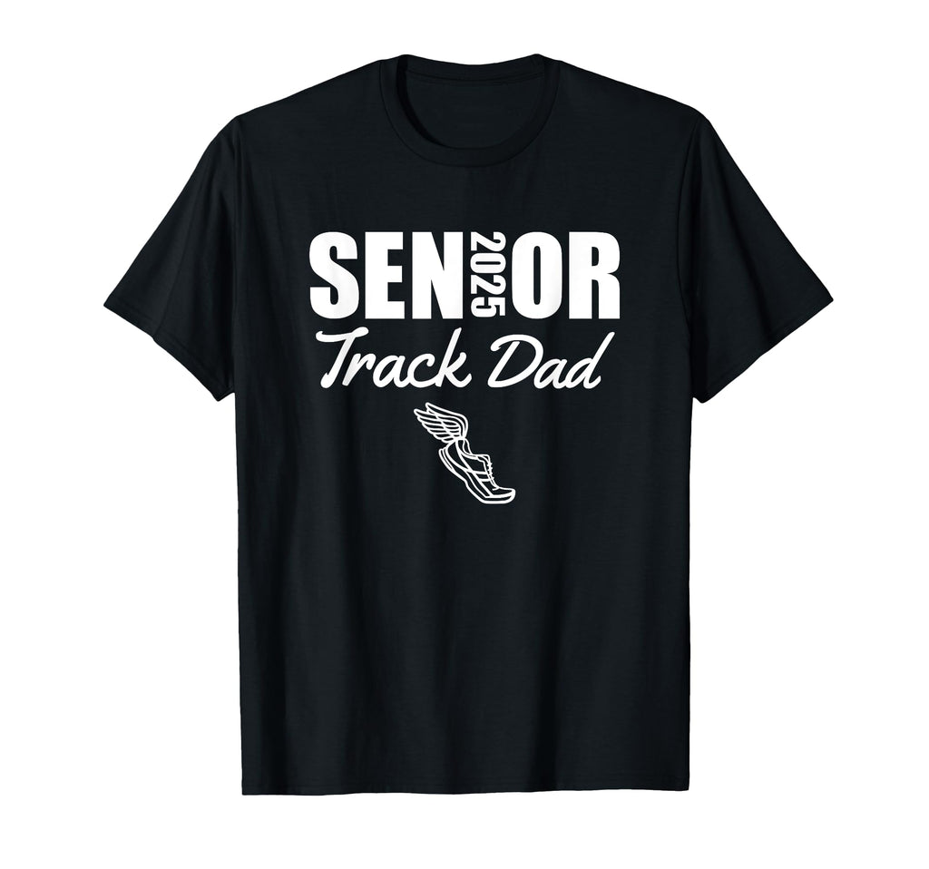 2025 Senior Track Dad Class 2025 Parent T-Shirt - Trendy Graphic Men Women - T-Shirt, Sweatshirt, Hoodie