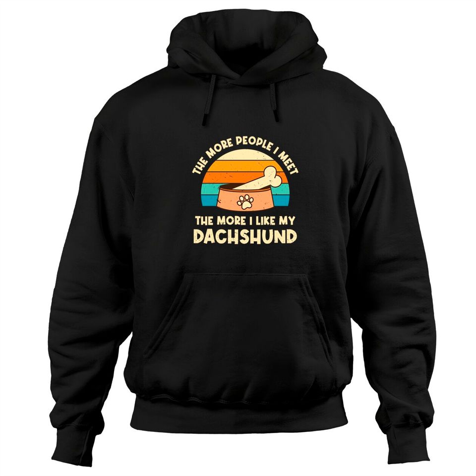 The More People I Meet Like My Dachshund - Adult & Kids T-Shirts, Sweatshirts & Hoodies apparel design preview 1