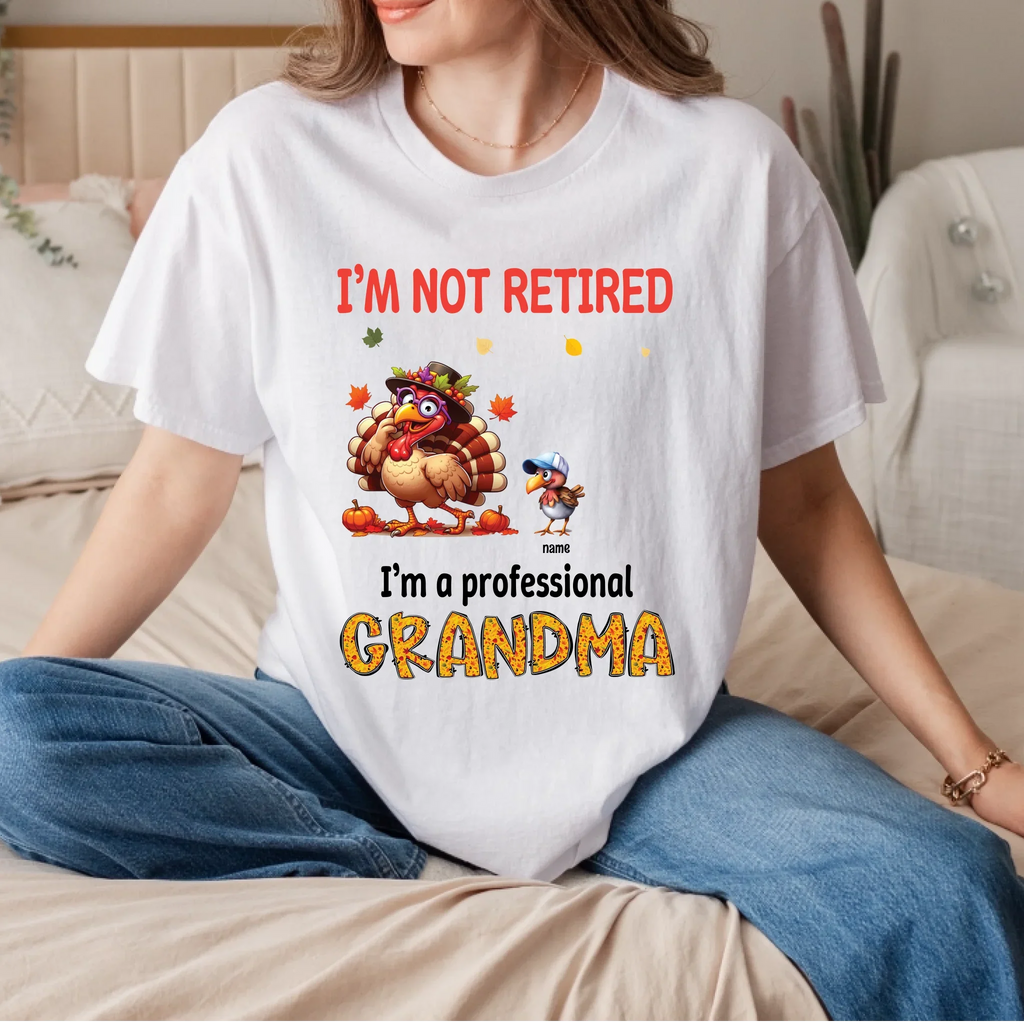 Personalized "I'M Not Retired Professional Grandma" - Adult & Kids T-Shirts, Sweatshirts & Hoodies apparel design preview 1