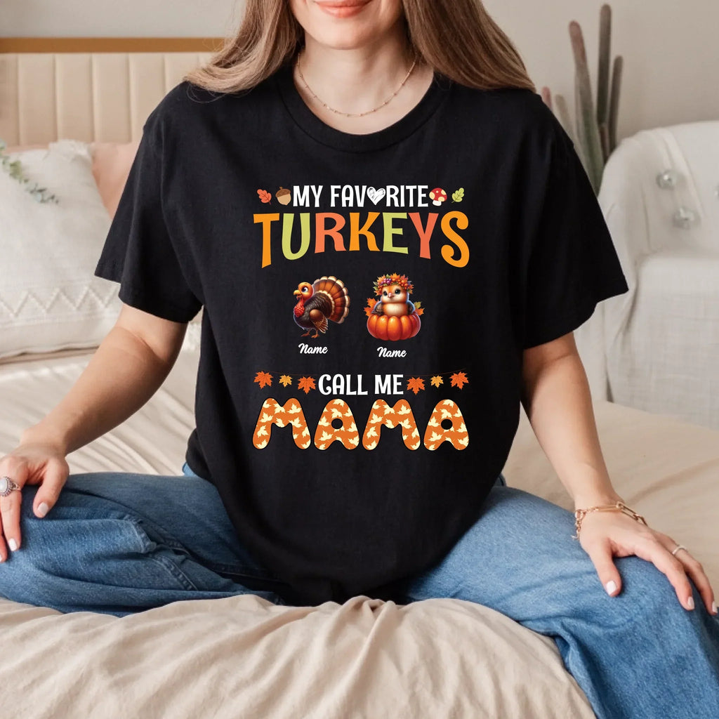 Personalized Thanksgiving My Favorite Turkeys Call Me - Adult & Kids T-Shirts, Sweatshirts & Hoodies apparel design preview 1