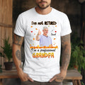 Personalized Thanksgiving "I'M Not Retired - Adult & Kids T-Shirts, Sweatshirts & Hoodies apparel design preview 1