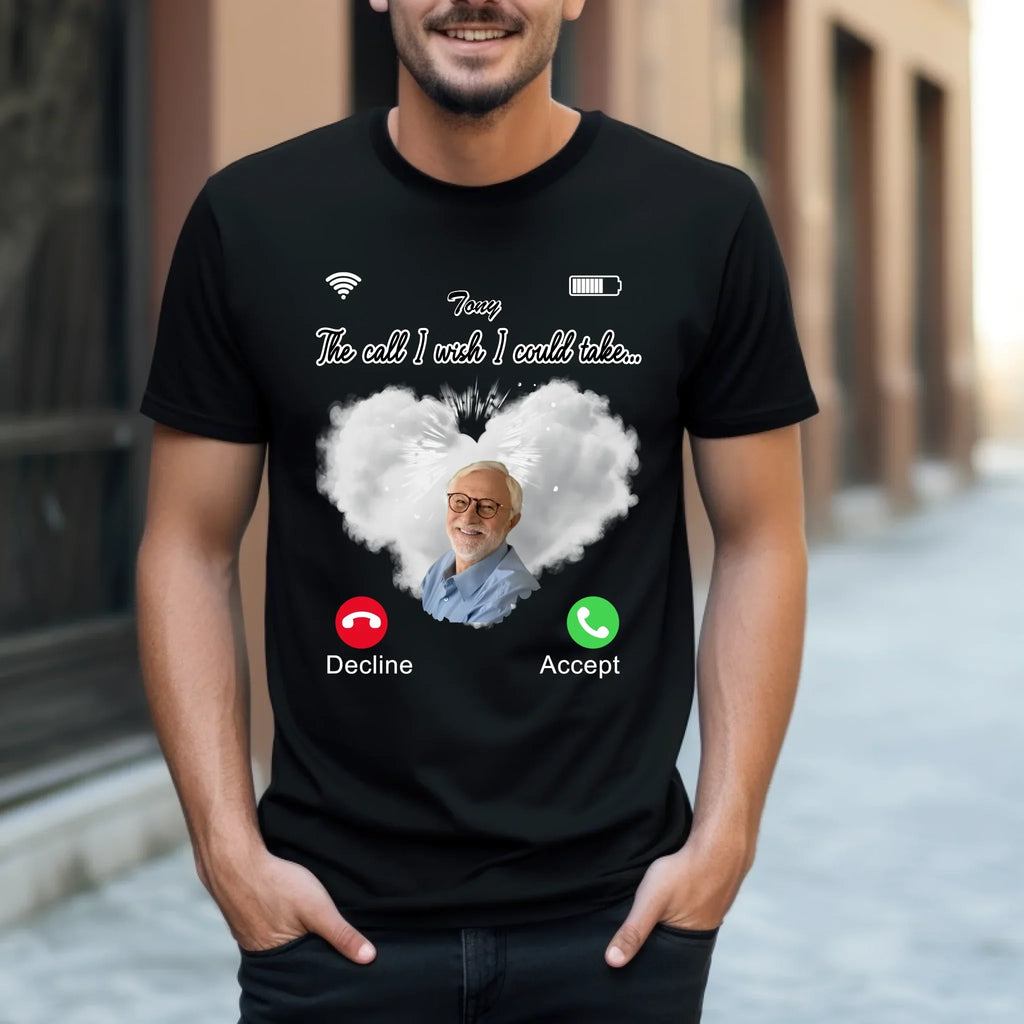 Personalized Memorial Call I Wish Could Take" Custom - Adult & Kids T-Shirts, Sweatshirts & Hoodies apparel design preview 1