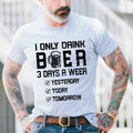 Funny Beer I Only Drink 3 Days Week Oktoberfest - Adult & Kids T-Shirts, Sweatshirts & Hoodies apparel design preview 1