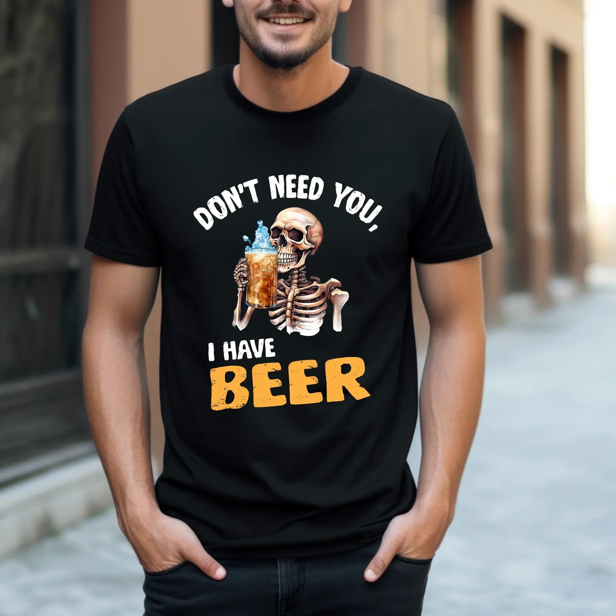 Personalized "Don'T Need You I Have Beer" Skeleton - Adult & Kids T-Shirts, Sweatshirts & Hoodies apparel design preview 1