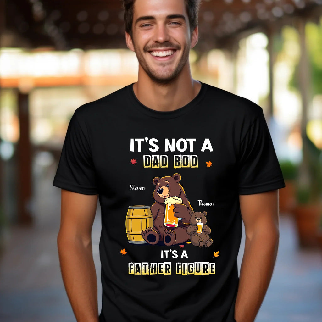 Personalized Dad Bod 'S Not Father Figure Custom - Adult & Kids T-Shirts, Sweatshirts & Hoodies apparel design preview 1
