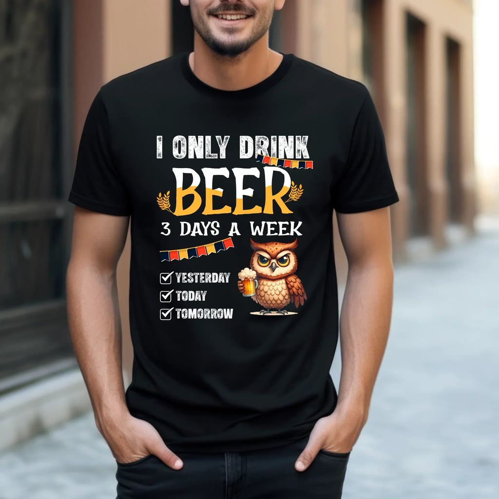 Personalized I Only Drink Beer 3 Days Week Funny - Adult & Kids T-Shirts, Sweatshirts & Hoodies apparel design preview 1
