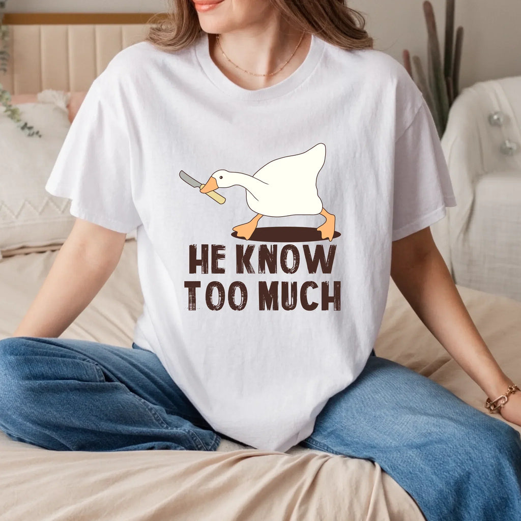 Funny Goose He Know Too Much Meme - Adult & Kids T-Shirts, Sweatshirts & Hoodies apparel design preview 1