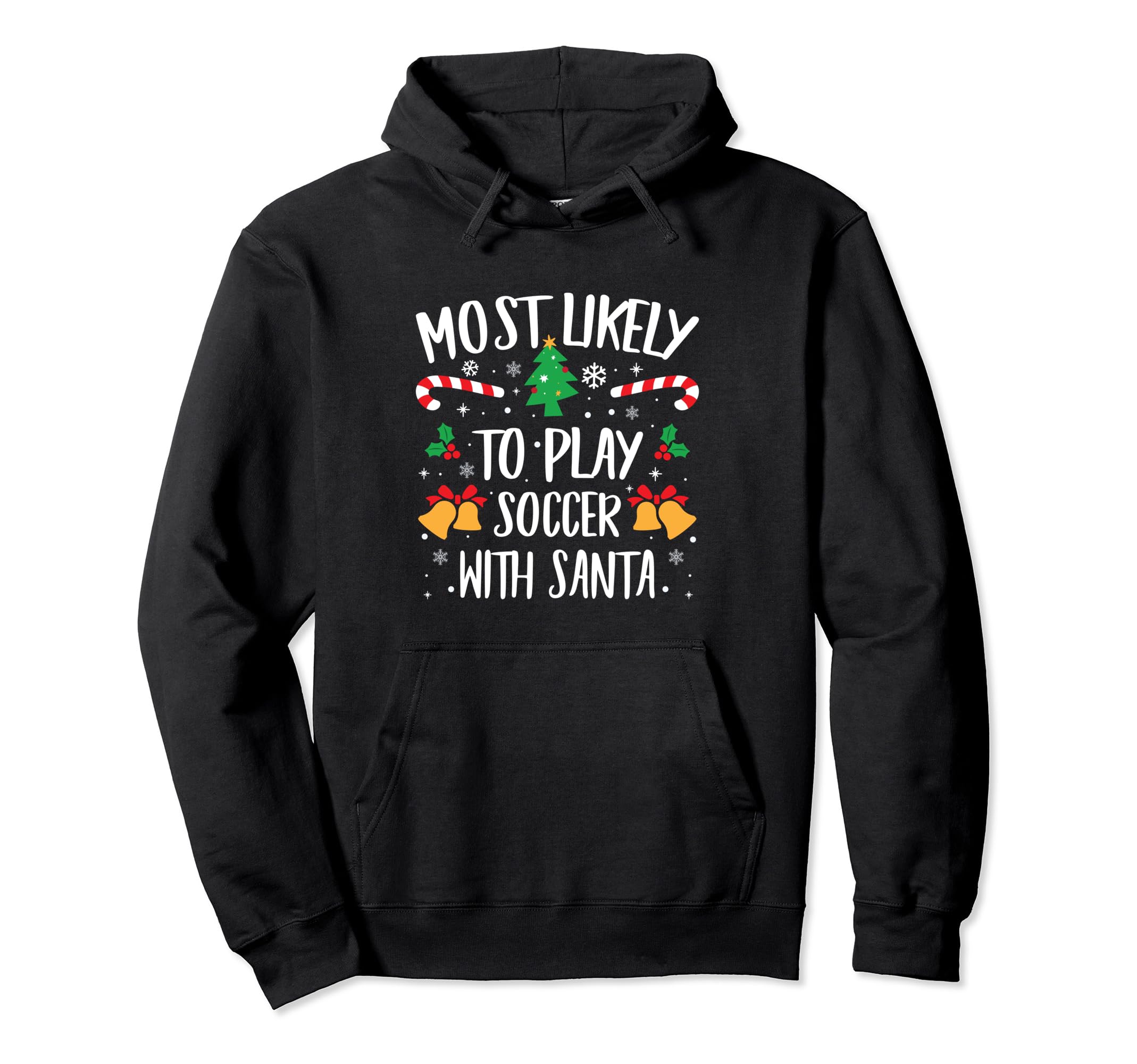 Most Likely To Play Soccer Santa Matching Hoodie - Graphic Print Unisex - T-Shirt, Sweatshirt, Hoodie