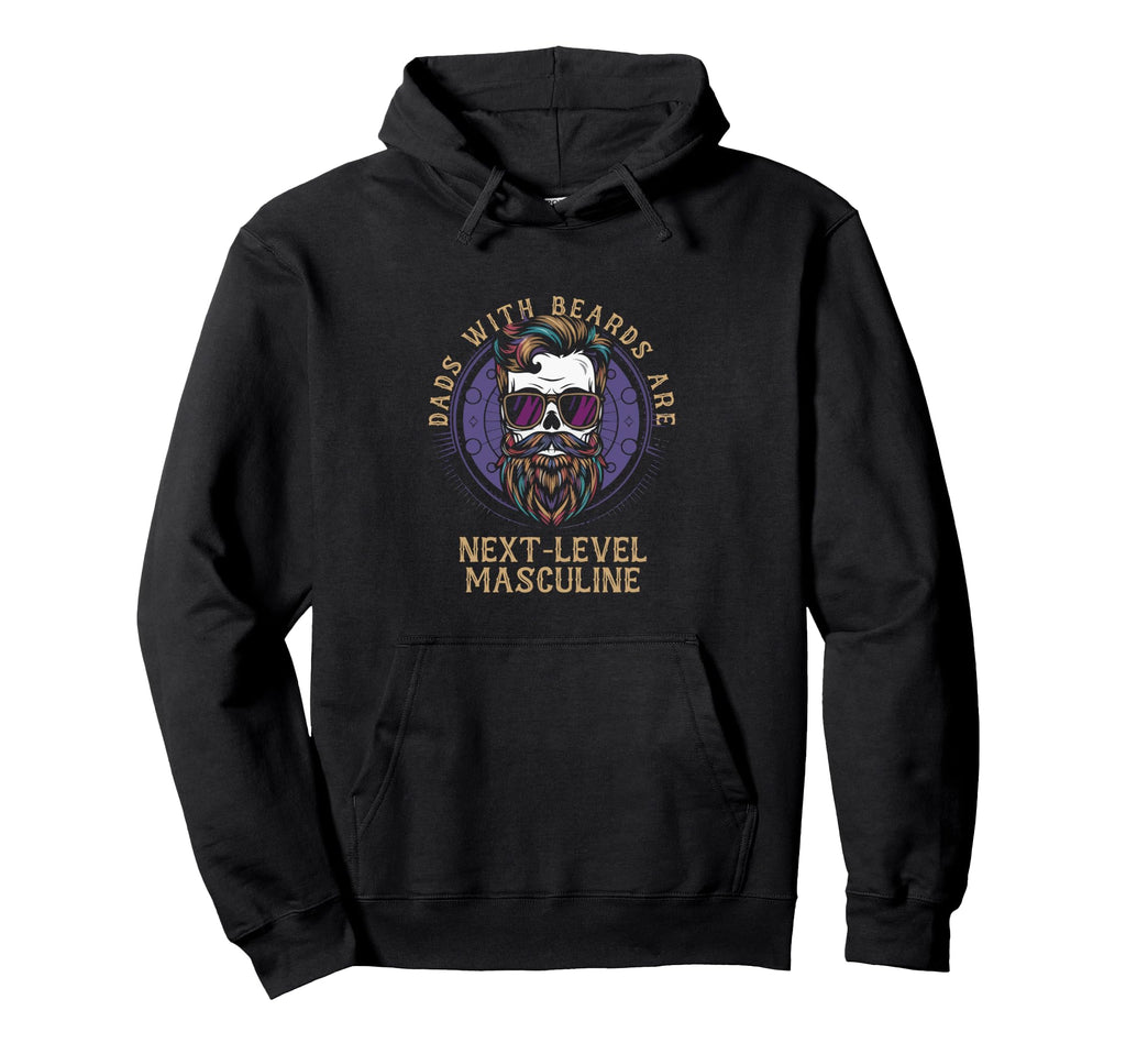 Dads Beards Are Next Level Masculine Hoodie - Custom Art Print for Adults - T-Shirt, Sweatshirt, Hoodie