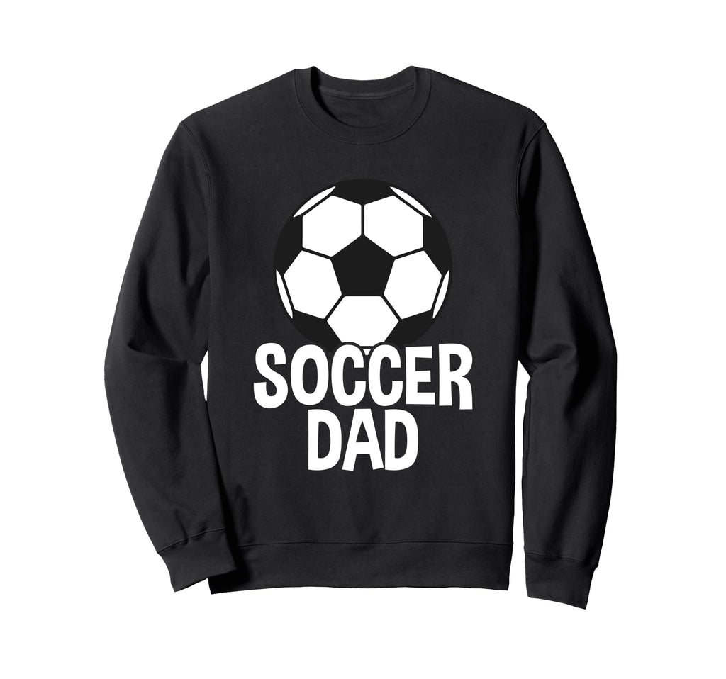Soccer Father Soccer Dad Sweatshirt - Trendy Graphic Unisex - T-Shirt, Sweatshirt, Hoodie