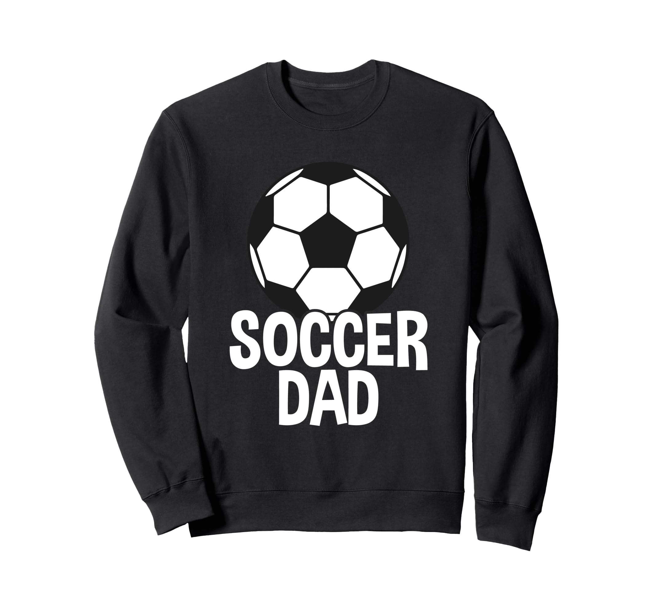 Soccer Father Soccer Dad Sweatshirt - Trendy Graphic Unisex - T-Shirt, Sweatshirt, Hoodie