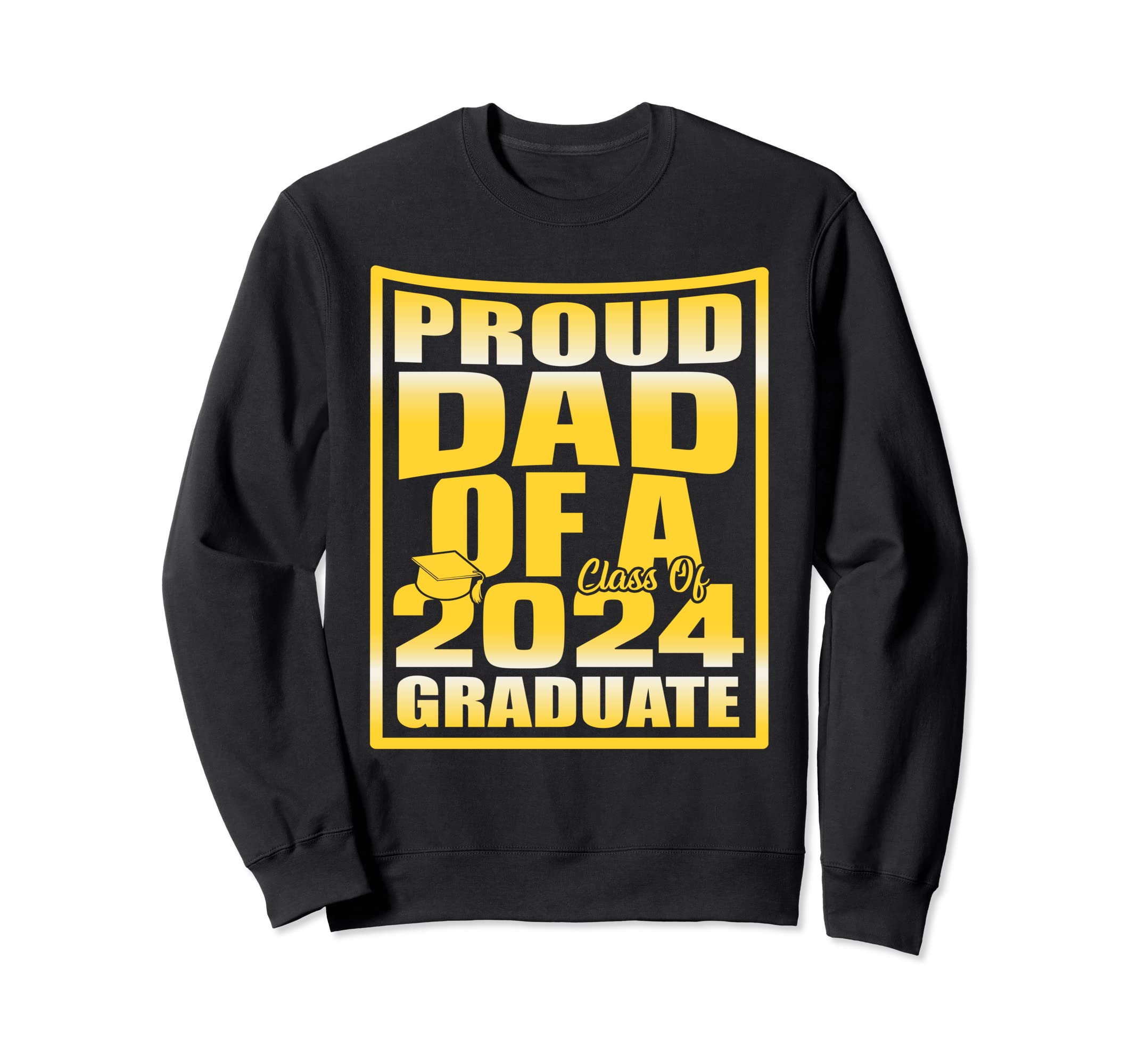 Proud Dad Class 2024 Graduate Senior Sweatshirt - Unique Graphic Men Women - T-Shirt, Sweatshirt, Hoodie