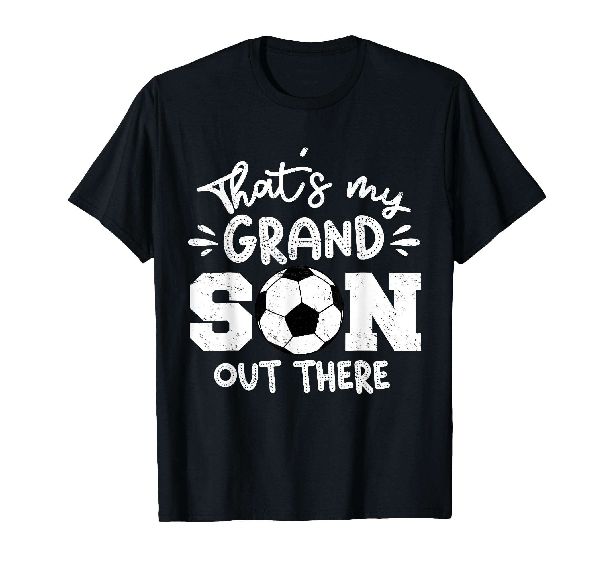 Thats My Grandson Out There Soccer T-Shirt - Minimalist Print for Adults - T-Shirt, Sweatshirt, Hoodie