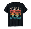 Papa Because Grandpa Is Old Guys Funny Dad T-Shirt - Trendy Graphic Unisex - T-Shirt, Sweatshirt, Hoodie