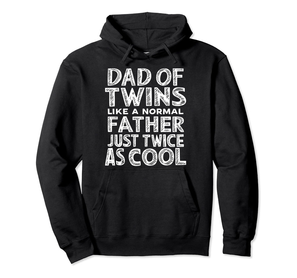 Twin Dad Novelty Funny Daddy Fathers Hoodie - Streetwear Style for Adults - T-Shirt, Sweatshirt, Hoodie