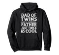 Twin Dad Novelty Funny Daddy Fathers Hoodie - Streetwear Style for Adults - T-Shirt, Sweatshirt, Hoodie
