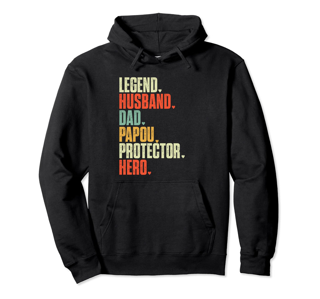 Fathers Day Legend Husband Dad Papou Hoodie - Fun Novelty Design Unisex - T-Shirt, Sweatshirt, Hoodie