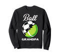 Ball Grandpa Football Soccer Sweatshirt - Minimalist Print for Adults - T-Shirt, Sweatshirt, Hoodie