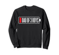 Dad Three Fathers Day Sweatshirt - Casual Everyday Wear for Adults - T-Shirt, Sweatshirt, Hoodie