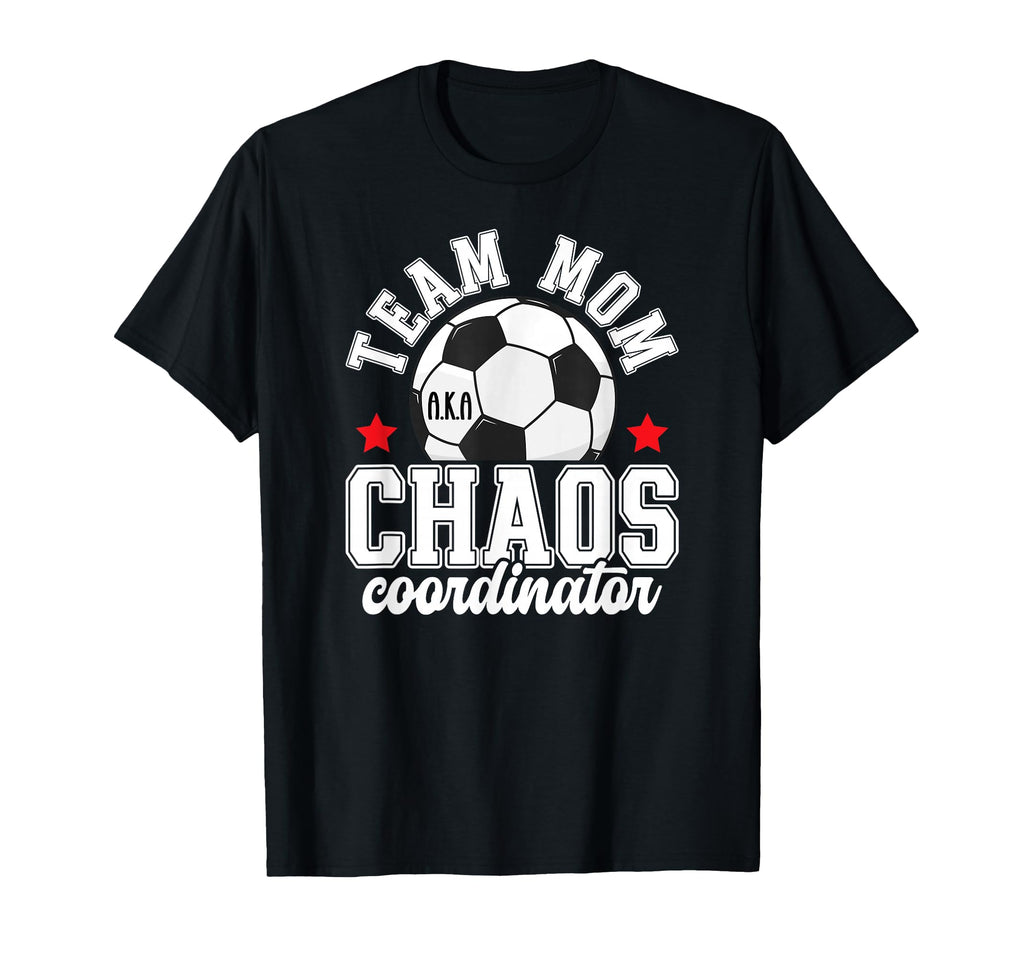Soccer Team Mom Chaos Coordinator T-Shirt - Aesthetic Graphic for Adults - T-Shirt, Sweatshirt, Hoodie