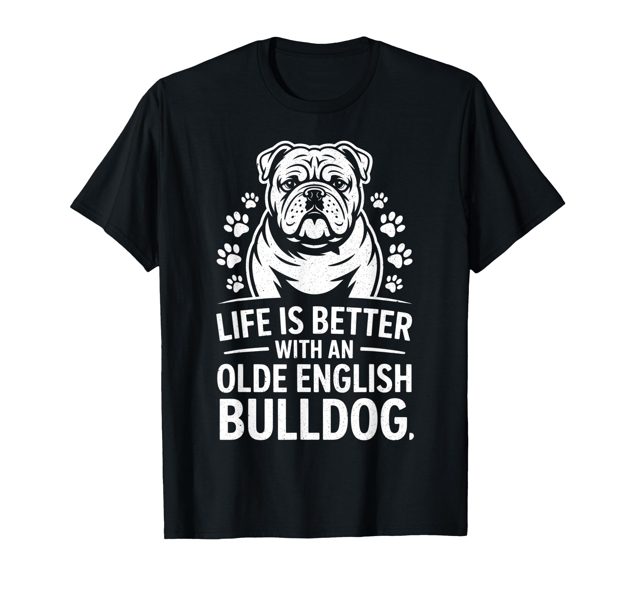Proud Olde English Bulldog Life Is T-Shirt - Unique Graphic Men Women - T-Shirt, Sweatshirt, Hoodie