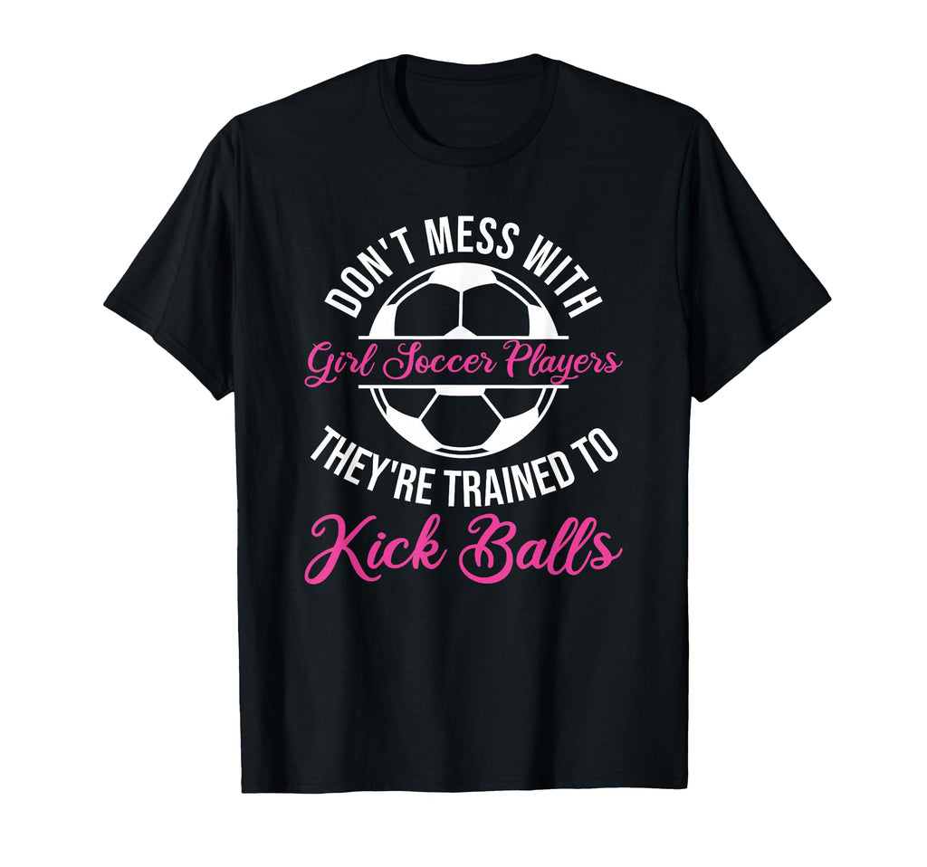 Dont Mess Soccer Players Soccer Player T-Shirt - Custom Art Print Unisex - T-Shirt, Sweatshirt, Hoodie