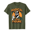 Radical Father Figure Rad Dad T-Shirt - Novelty Apparel for Adults - T-Shirt, Sweatshirt, Hoodie