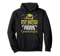 Proud Step Brother Three 2026 Graduates Hoodie - Novelty Apparel Men Women - T-Shirt, Sweatshirt, Hoodie