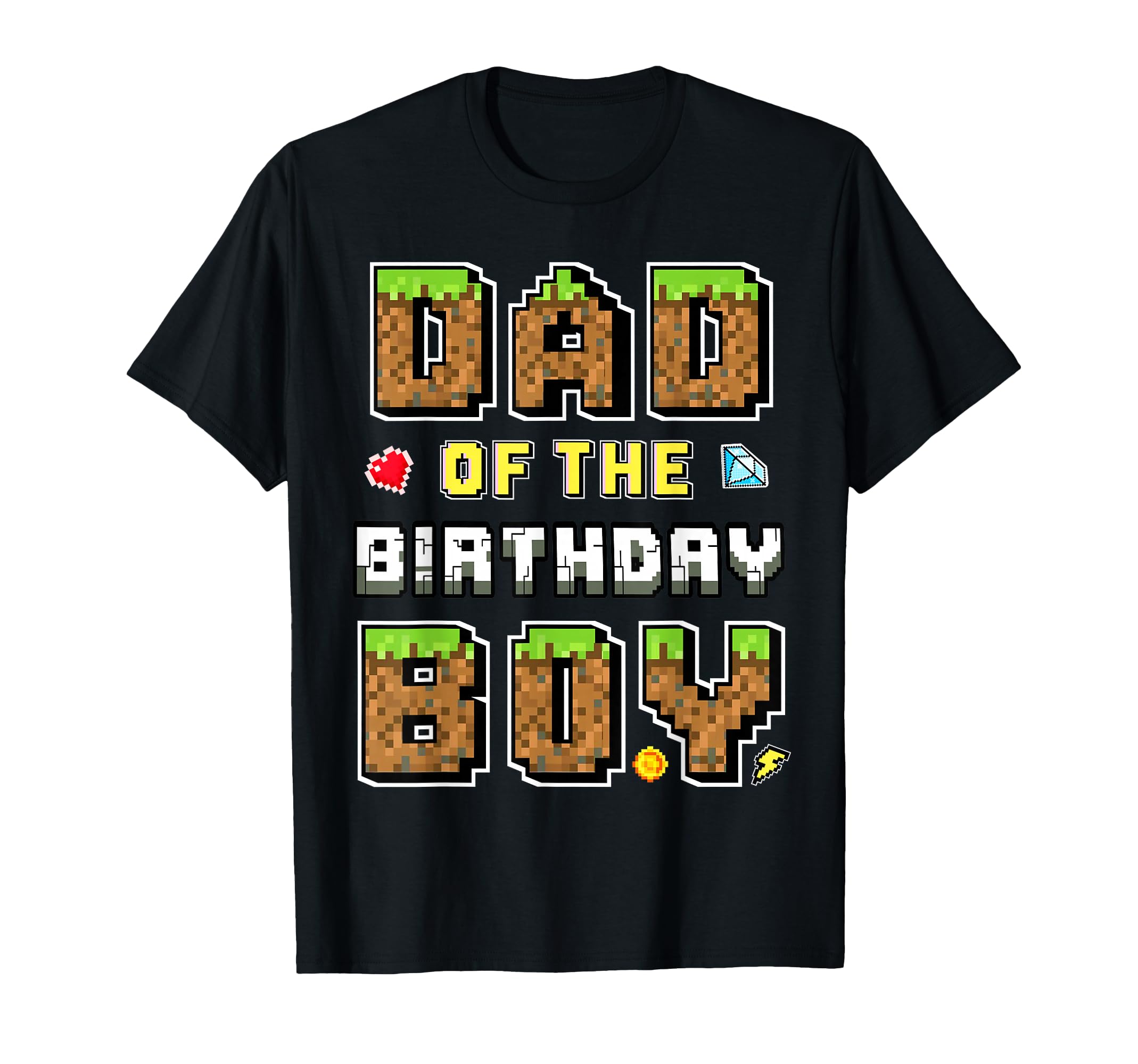 Dad Birthday Gamer Pixel Birthday Party T-Shirt - Streetwear Style Unisex - T-Shirt, Sweatshirt, Hoodie