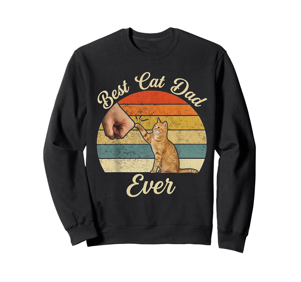 Best Cat Dad Ever Funny Cat Daddy Sweatshirt - Trendy Graphic for Adults - T-Shirt, Sweatshirt, Hoodie