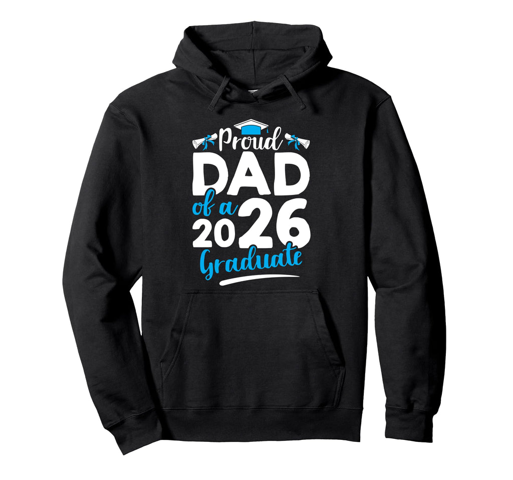 Proud Dad 2026 Graduate Senior Graduation Hoodie - Graphic Print Men Women - T-Shirt, Sweatshirt, Hoodie