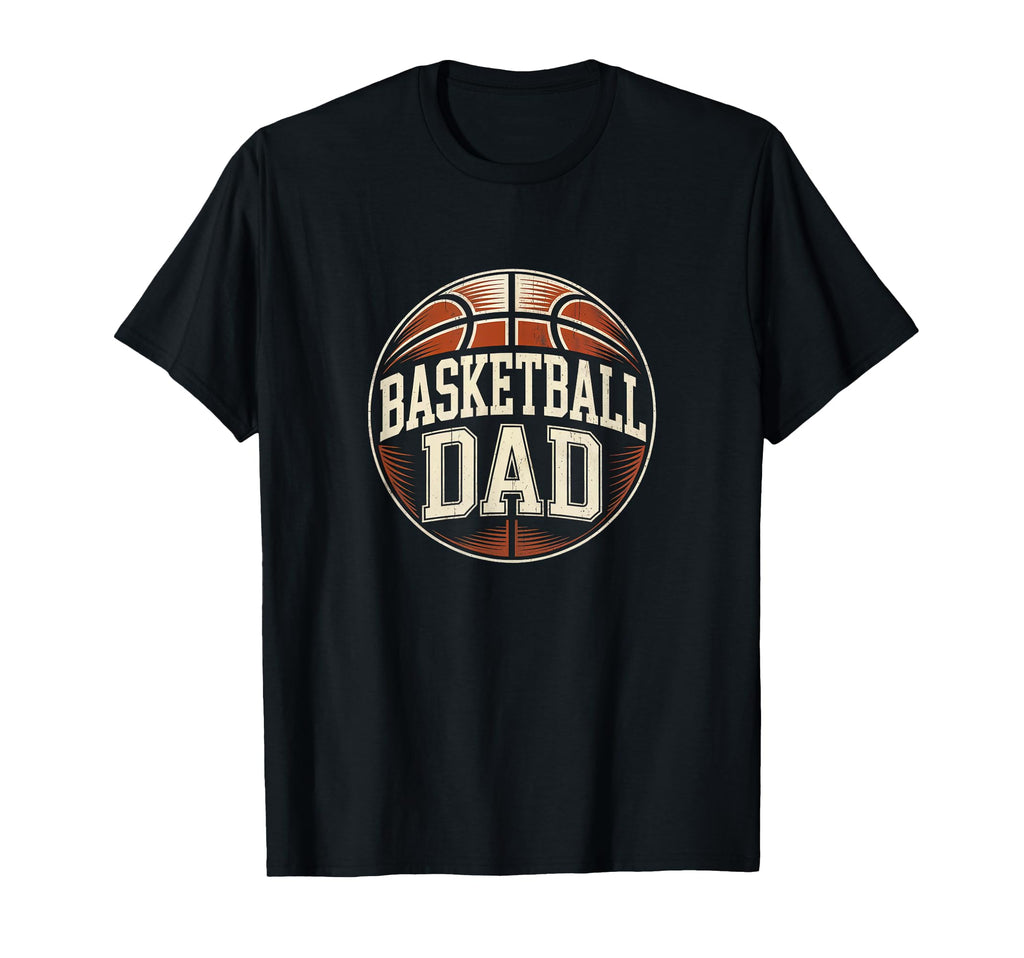 Basketball Dad Fathers Day Dad T-Shirt - Unique Graphic for Adults - T-Shirt, Sweatshirt, Hoodie