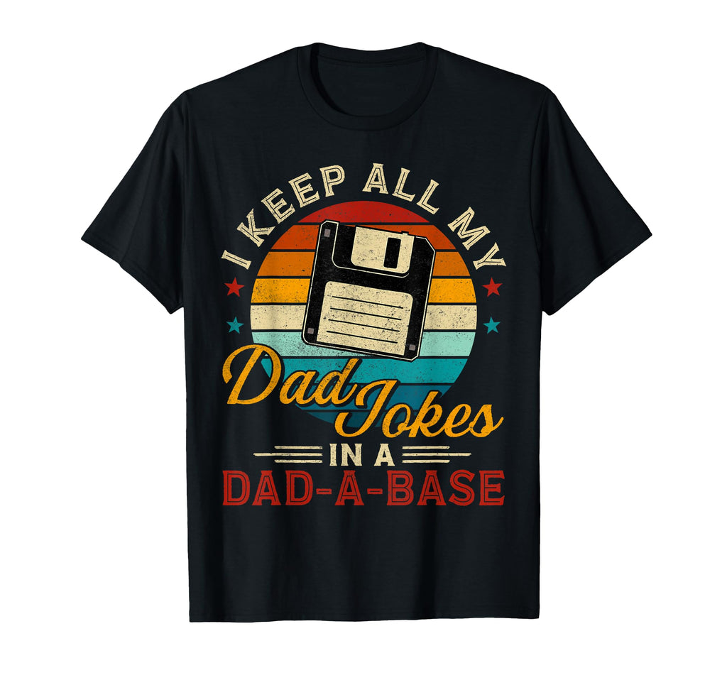 I Keep All My Dad Jokes Dad Base T-Shirt - Unique Graphic for Adults - T-Shirt, Sweatshirt, Hoodie