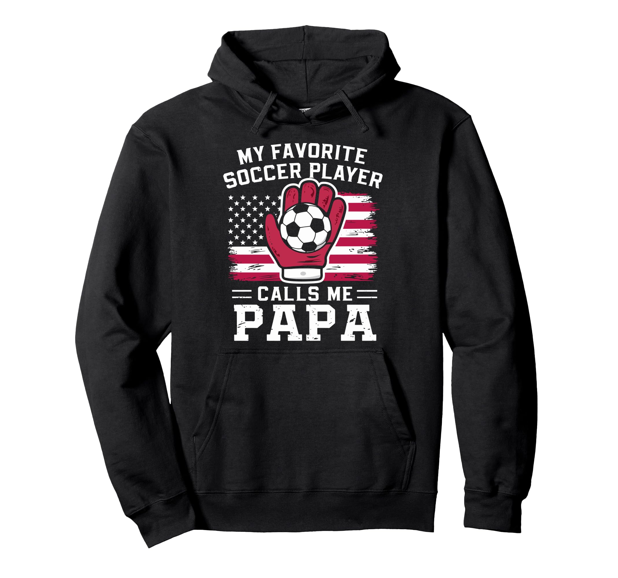 My Favorite Soccer Player Calls Me Papa Hoodie - Aesthetic Graphic Unisex - T-Shirt, Sweatshirt, Hoodie