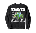 Dad Birthday Tractor Birthday Dad Sweatshirt - Streetwear Style Men Women - T-Shirt, Sweatshirt, Hoodie