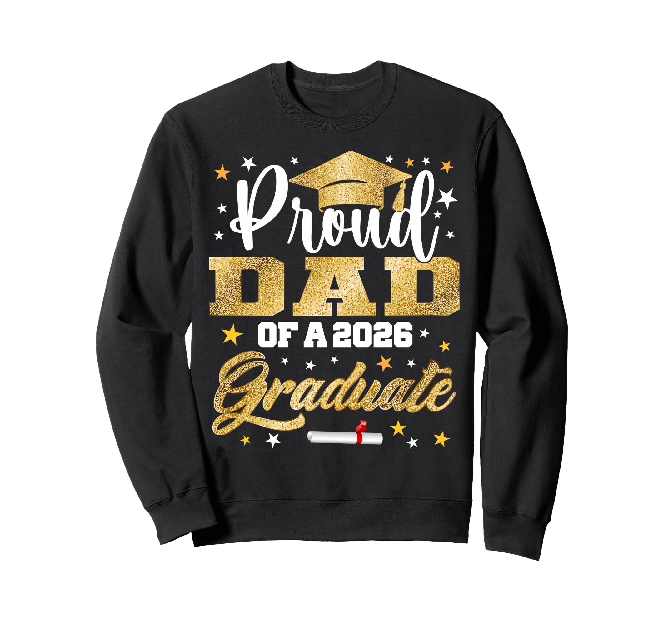 Proud Dad 2026 Graduate Awesome Sweatshirt - Aesthetic Graphic Men Women - T-Shirt, Sweatshirt, Hoodie