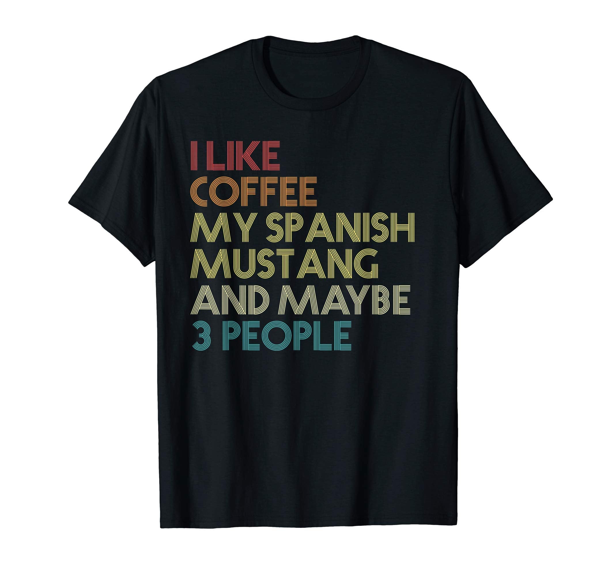 Spanish Mustang Horse Owner Gift Coffee T-Shirt - Minimalist Print Unisex - T-Shirt, Sweatshirt, Hoodie