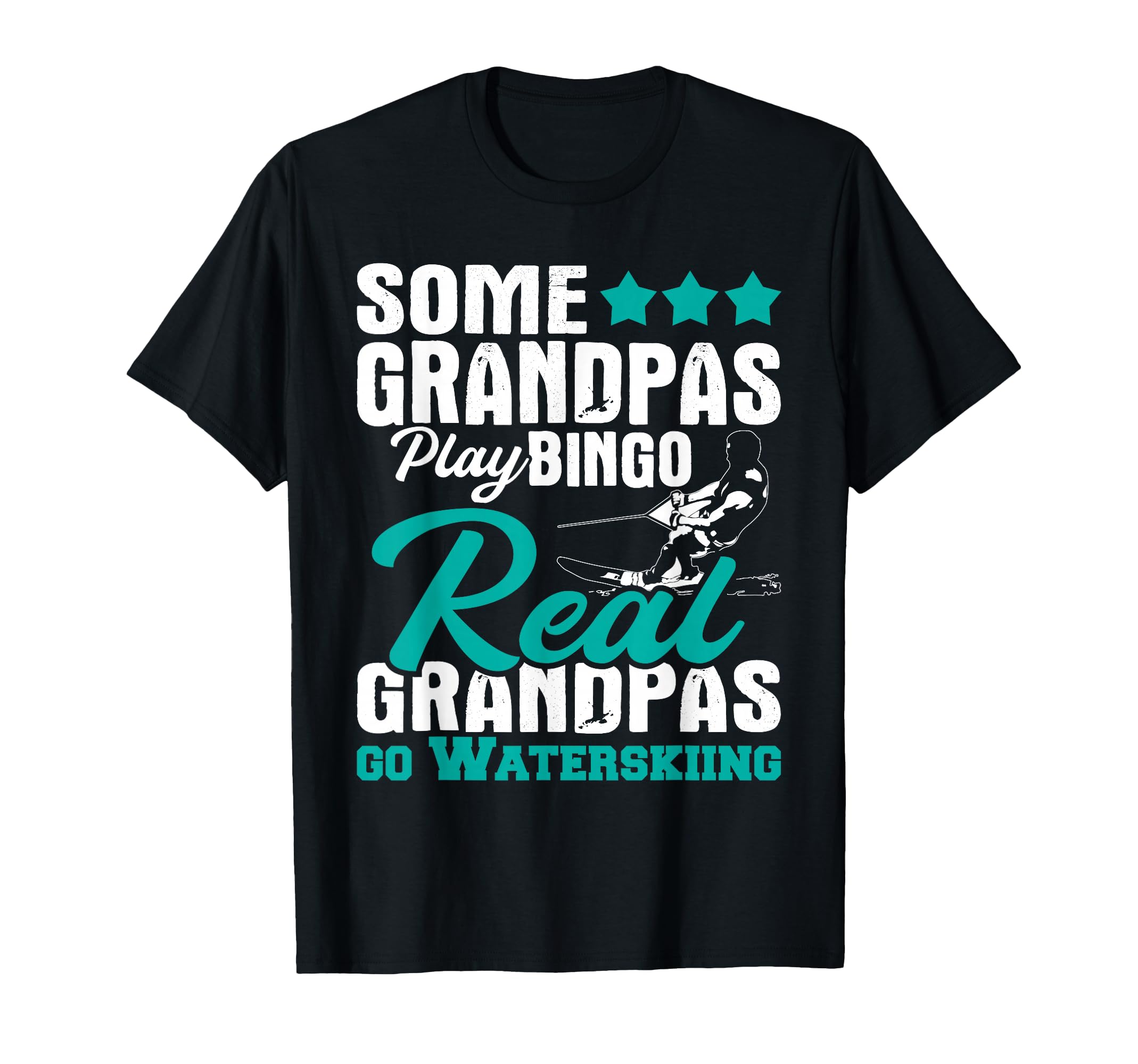 Real Grandpas Go Waterskiing T-Shirt - Casual Everyday Wear Men Women - T-Shirt, Sweatshirt, Hoodie