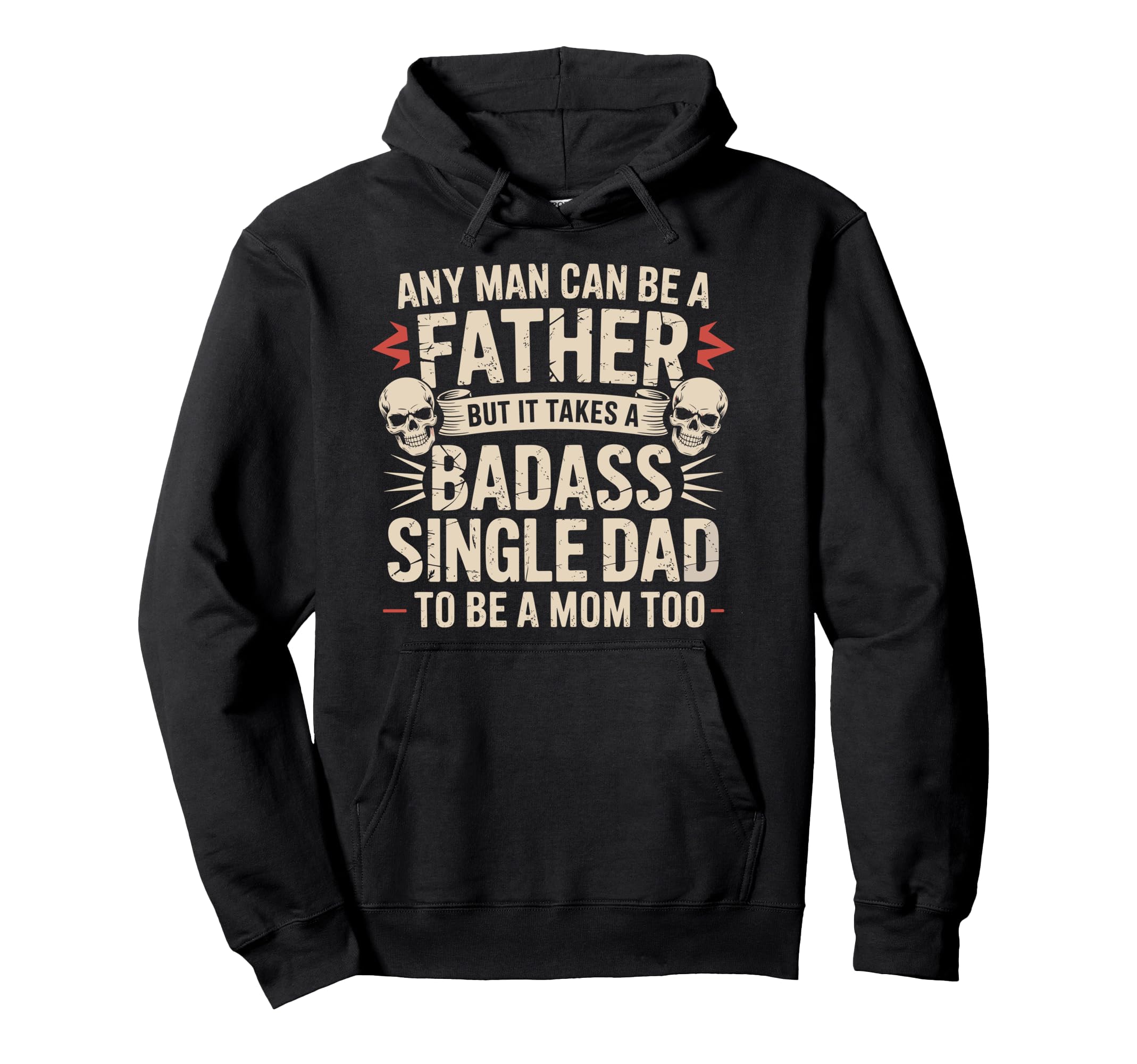 Any Can Be Father Takes Badass Single Hoodie - Minimalist Print for Adults - T-Shirt, Sweatshirt, Hoodie