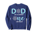 Dad Birthday Winter Onederland Sweatshirt - Aesthetic Graphic Men Women - T-Shirt, Sweatshirt, Hoodie