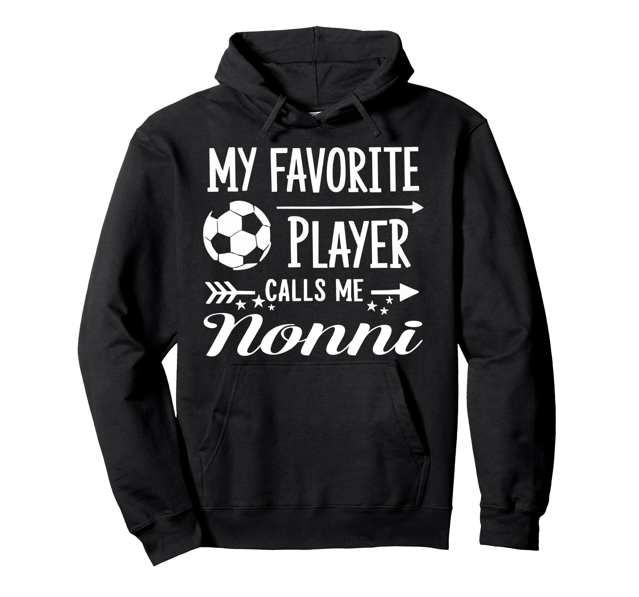 My Favorite Player Calls Me Nonni Soccer Hoodie - Aesthetic Graphic Unisex - T-Shirt, Sweatshirt, Hoodie