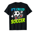 Its Called Soccer Funny Cartoon Ball T-Shirt - Fun Novelty Design Unisex - T-Shirt, Sweatshirt, Hoodie