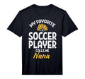 Mens My Favorite Soccer Player Nana T-Shirt - Aesthetic Graphic Unisex - T-Shirt, Sweatshirt, Hoodie
