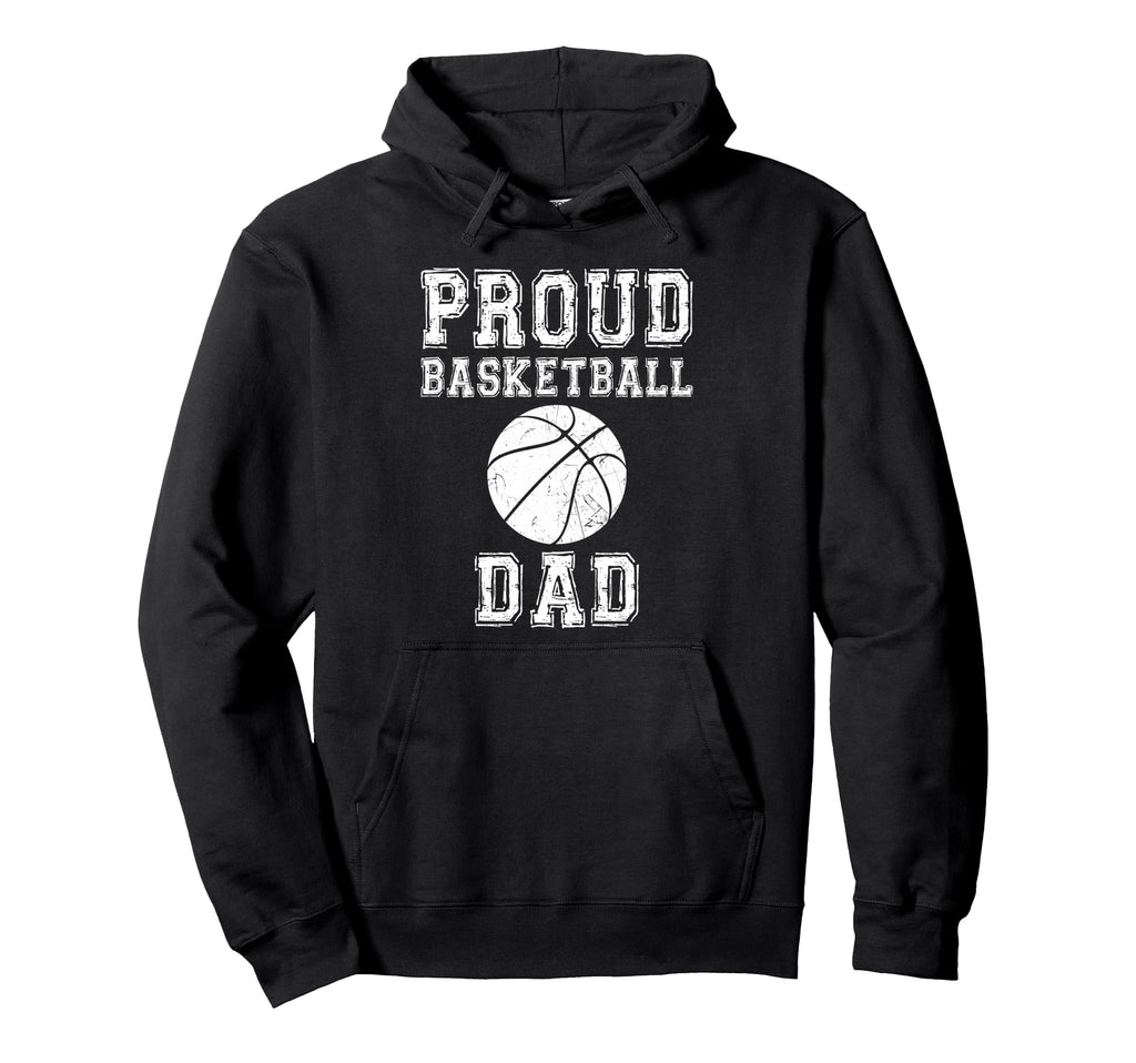 Proud Basketball Dad Game Day Sports Hoodie - Fun Novelty Design Men Women - T-Shirt, Sweatshirt, Hoodie