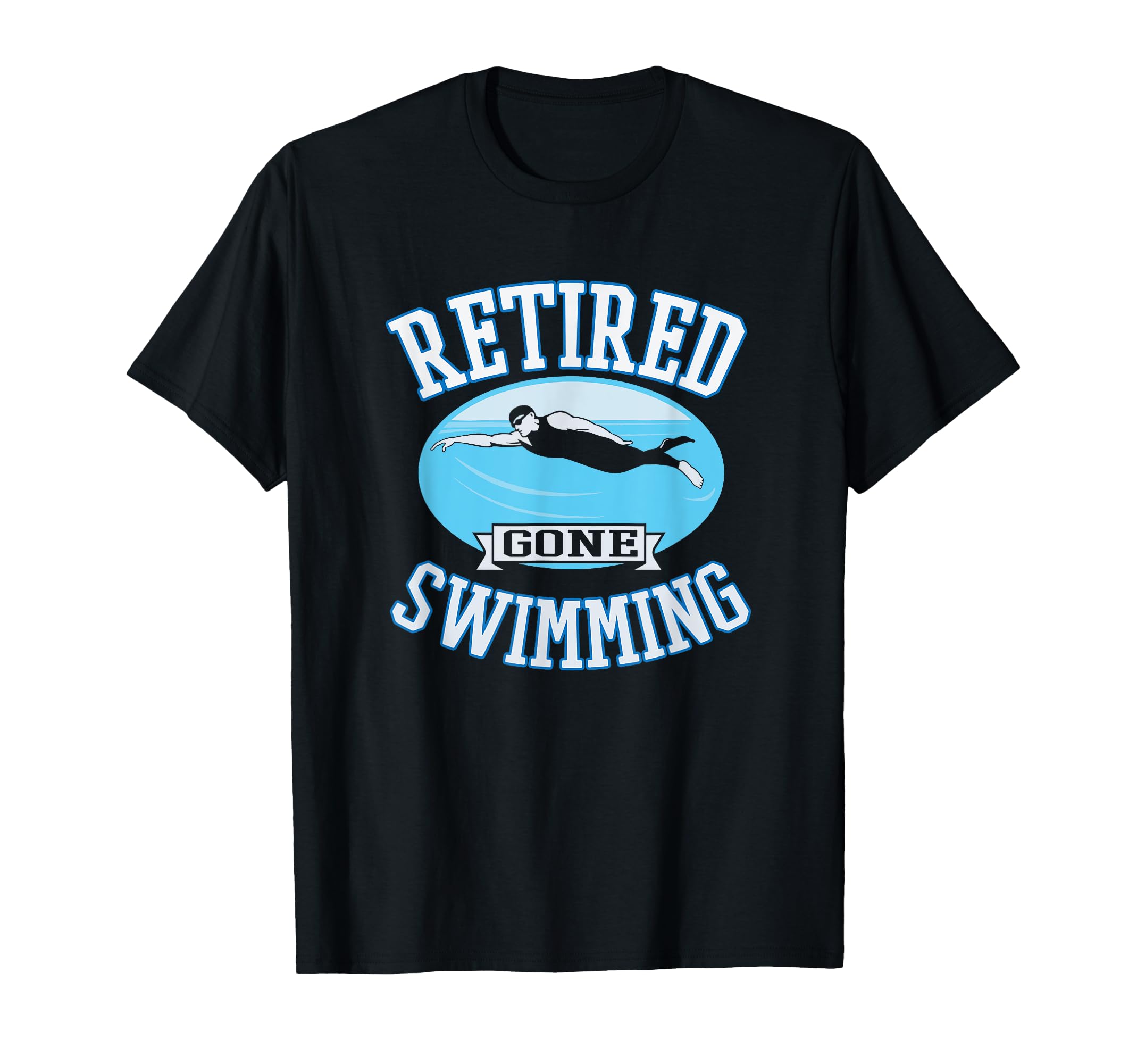 Retired Gone Swimming Retirement Gift T-Shirt - Unique Graphic for Adults - T-Shirt, Sweatshirt, Hoodie