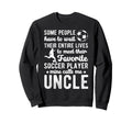 Soccer Uncle Proud Uncle Soccer Sweatshirt - Unique Graphic for Adults - T-Shirt, Sweatshirt, Hoodie